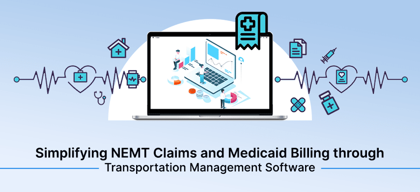 simplifying nemt claims and medicaid billing through transportation management