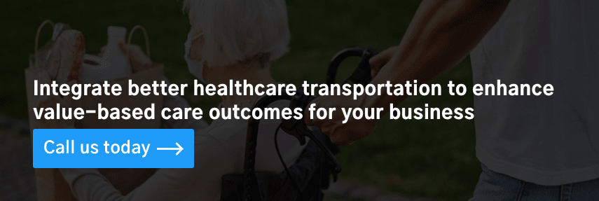 Integrate better healthcare transportation to enhance value-based care outcomes for your business